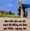 Bán đất khu vực ven đô phía nam cách chie 2km đà nẵng giá chỉ từ 730tr