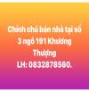 CHÍNH CHỦ BÁN NHÀ 4 TẦNG SỐ 3 NGÕ 191 PHỐ KHƯƠNG THƯỢNG